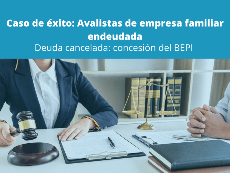 Caso de éxito: avalistas de empresa familiar endeudada.